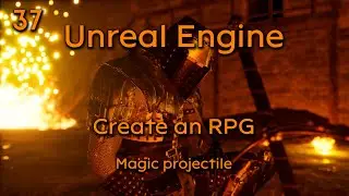 Create a Role playing game in Unreal Engine Part 37 - Magic projectile