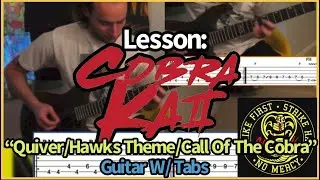 Lesson: Cobra Kai “Quiver/Call Of The Cobra” Guitar W/ Tabs