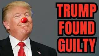 Trump Found GUILTY on ALL 34 COUNTS!