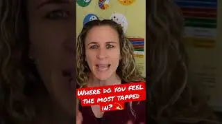 Where Do You Feel The Most Tapped In? 