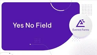 Yes/No Field: Survey Form Fields
