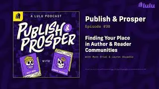 Finding Your Place in Author & Reader Communities | Publish & Prosper Podcast #30