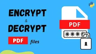 How to Encrypt and Decrypt a PDF file - using Python