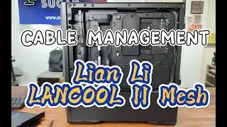 Cable Management using Lian Li Lancool II Mesh RGB (Time-lapse) | PCCM-21