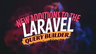 Laravel whereAll, whereAny, orWhereAll, orWhereAny methods