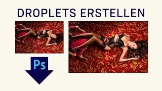 Droplet erstellen mit Photoshop? Wie spare ich Zeit dank diesem Tutorial? | Guava Studio