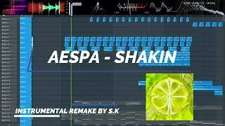 AESPA(에스파) - SHAKIN Instrumental(Remake By S.K) FL Studio Remake FLP + STEM FILES + MIDI