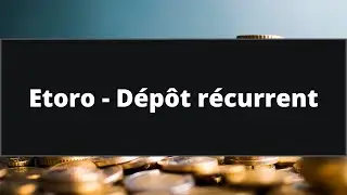 Etoro - Dépôt récurrent