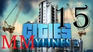 Cities Skylines#15 [Импорт-экспорт по Улириху Зайдлю]
