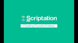 Using Favorite Folders | Scriptation Tutorial