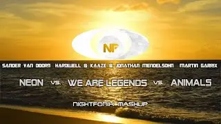 We Are Neon Legend Animals (Nightfonix Mashup)