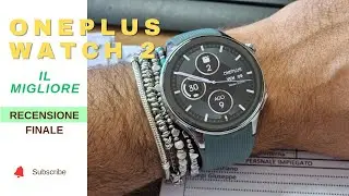 Smartwatch ONEPLUS WATCH 2 - RECENSIONE FINALE  !!!