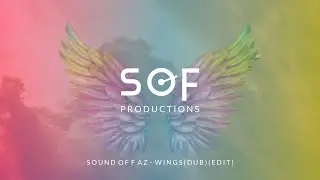 Sound Of Faz - Wings (Dub) (Edit)