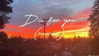 Die for you - Remix - The weekend & Ariana Grande