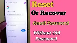 How to Reset or Recover Gmail Account Password if Forgot without Old Password