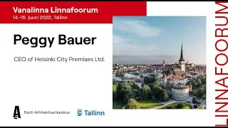 Vanalinna Linnafoorum: From closed administrative blocks to a living new old town – Peggy Bauer