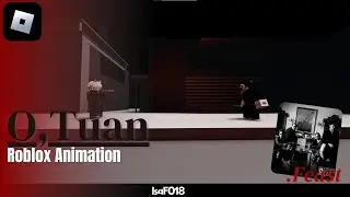 O, Tuan -.Feast-  Roblox Animation,