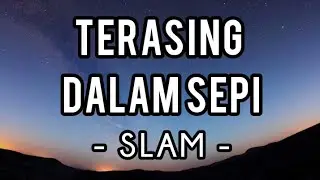 Terasing Dalam Sepi - Slam (Lirik)