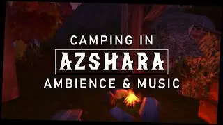 WoW ASMR - Camping in Azshara (Ambience and Music)