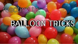 BALLOON TRICKS! REACTING TO: 10 awesome balloon tricks by Mr. Hacker