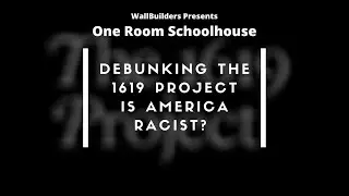 Debunking the 1619 project - Is America Racist? David Barton teaches on the Truth about America.