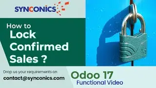 How to lock confirmed Sales in Odoo 17? | Odoo 17 Sales Functional Video | #Synconics [ERP]