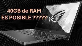 Asus ROG Zephyrus G14 con 40GB RAM ??????
