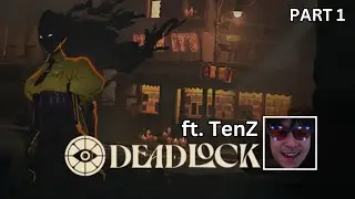 TenZ Plays DEADLOCK (PART 1)