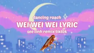 wei wei wei wei  lyric  dancing roach