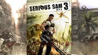 Serious Sam 3 - 7. Unearthing The Sun