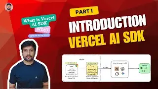 Vercel AI SDK - Part 1 | Why AI SDK? | What is Vercel AI SDK? AI SDK Core and AI SDK UI