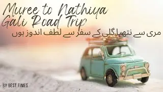 Murree to Nathia Gali Road Trip Part 2 | Pakistan Road Travel | Best Times