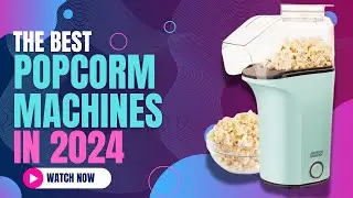 Best Popcorm Machines 2024 | Movie Theater Popcorn at Home