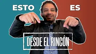 Esto es Desde el Rincón | Acompáñanos en esta Aventura