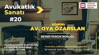 #AvukatlıkSanatı | Av. Oya Özarslan | Üstatlardan meslek sırları