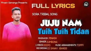 Juju Nam Tui Tuih tidan - New Soura | Tribal song | Official Lyrics video | Pinash Gamango|