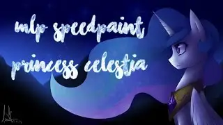Mlp Speed Paint - Princess Celestia