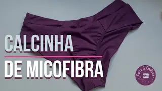 COMO FAZER UMA CALCINHA TODA NA MICROFIBRA? (AULA DE CORTE E COSTURA)