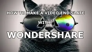 How to Make a Video End Slate for your YouTube channel with Wondershare