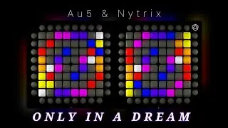 Au5 & Nytrix - Only In A Dream [Unipad/Multipad Remake]