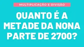 QUESTÃO 924 - MATEMÁTICA BÁSICA - MULTIPLICAÇÃO E DIVISÃO