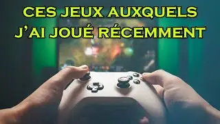 🆕️🎮 Ces JEUX auxquels j'ai JOUÉ RÉCEMMENT #18 (Novembre 2024)