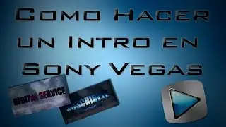 Como hacer un intro en SONY VEGAS