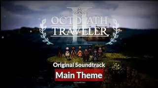 [OST] Main Theme [Day] | Octopath Traveler 2