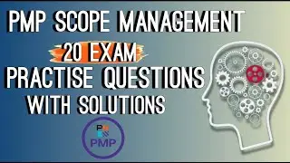PMP Scope Management 20 Exam Preparation Questions with Solutions.