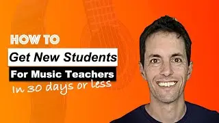 How Music Teachers Can Add New Students (In 30 days or less)