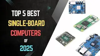 Top 5 Best Single-Board Computers of 2025