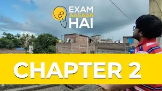 Back After 1 Year || Exam Aasaan Hai || Chapter 2