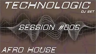 [TechnoLogicDJSet] 1H Afro House Video DJ Set #005