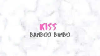 Bamboo Bimbo - Kiss 0.8x